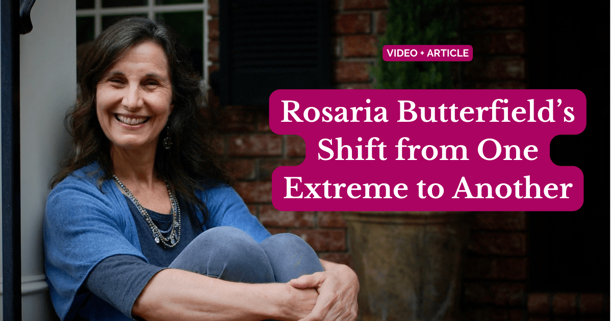 Rosaria Butterfield's Shift from One Extreme to Another