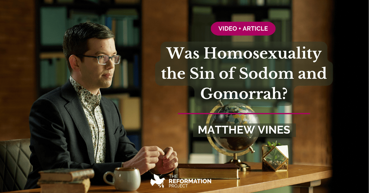 Was Homosexuality the Sin of Sodom and Gomorrah?